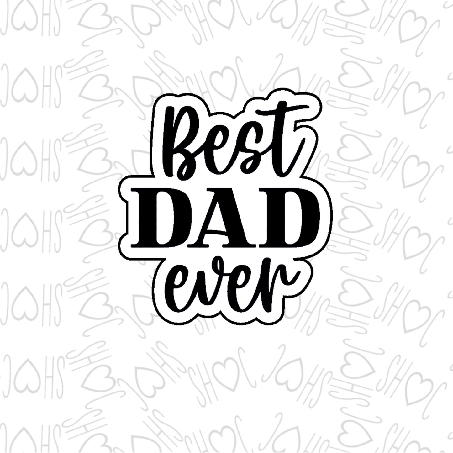 DONE TO ORDER: Best Dad Ever Cookie Cutter/Fondant Stamp - SHCreations
