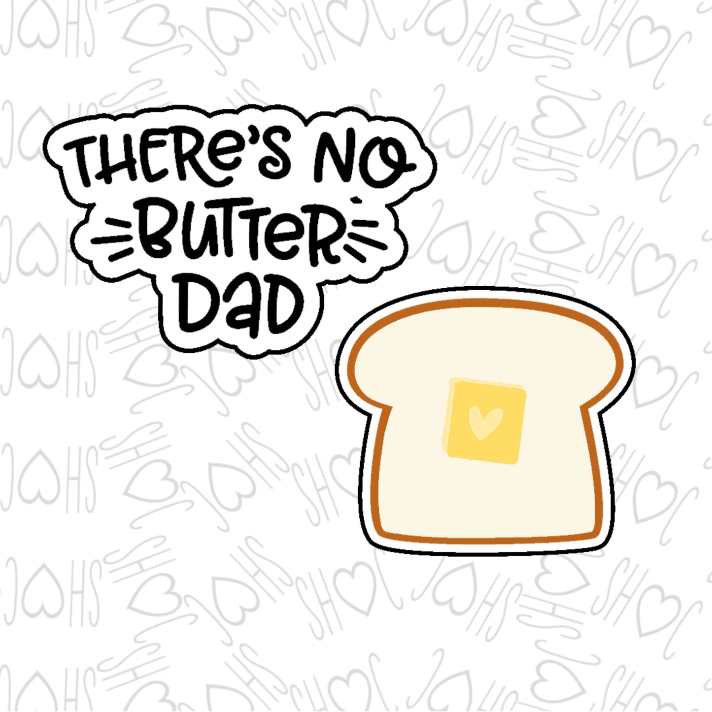 DONE TO ORDER: No Butter Dad Cookie Cutter/Fondant Stamp - SHCreations