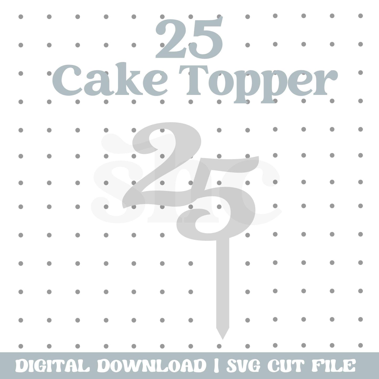 25 Cake Topper STL, 3D Print Cake Topper, Birthday Cake Topper STL, Number Cake Topper, 3d printed cake topper, Cake Topper STL