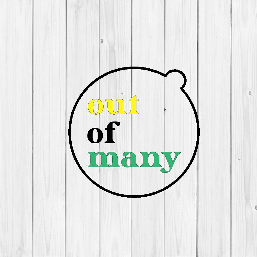 DONE TO ORDER: "out of many" Fondant Embosser - SHCreations