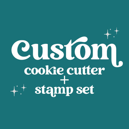 Custom Cookie Cutter + Stamp or Embosser Set - SHCreations