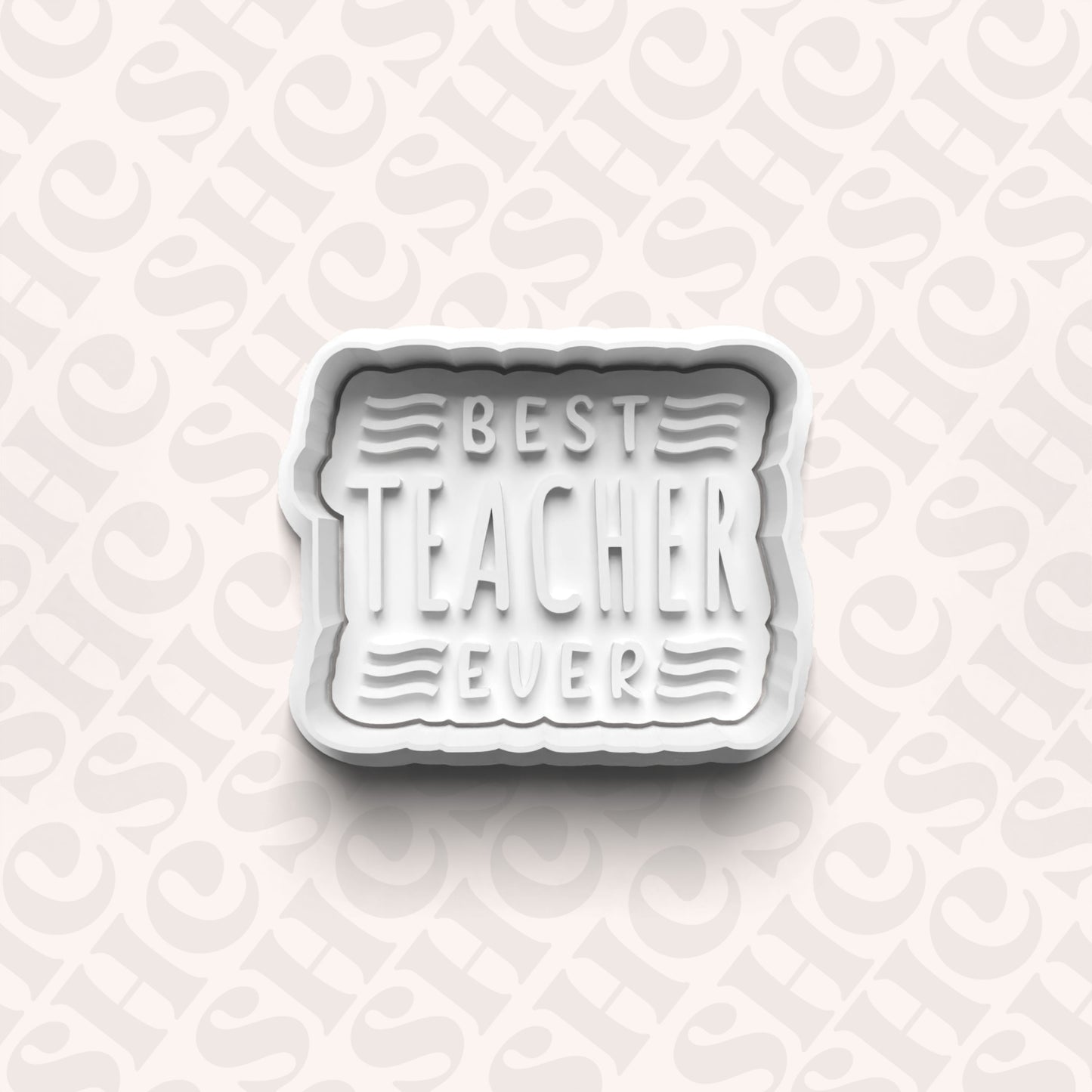 DONE TO ORDER: "Best TEACHER Ever" Cookie Cutter + Fondant Set