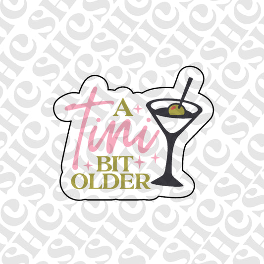 “A Tini Bit Older” Cookie Cutter – Fun Birthday & Cocktail Party Theme