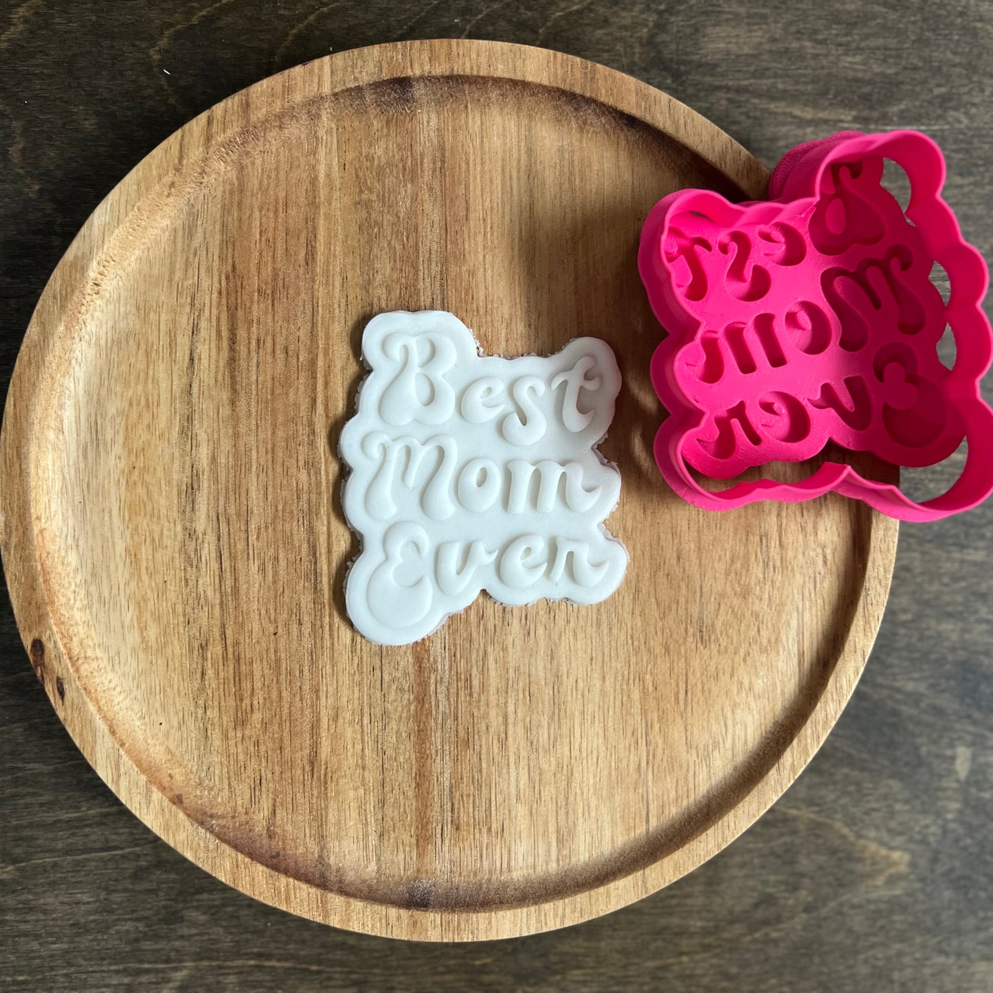 DONE TO ORDER: Best Mom Ever Cookie Cutter + Embosser Set