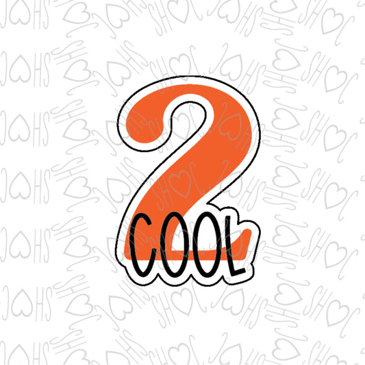 DONE TO ORDER: "2 Cool" Cookie Cutter/Fondant Stamp