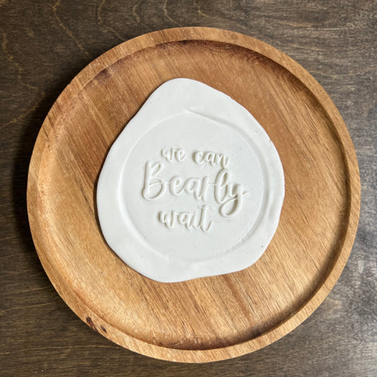 DONE TO ORDER: “we can bearly wait"  Fondant Embosser - SHCreations