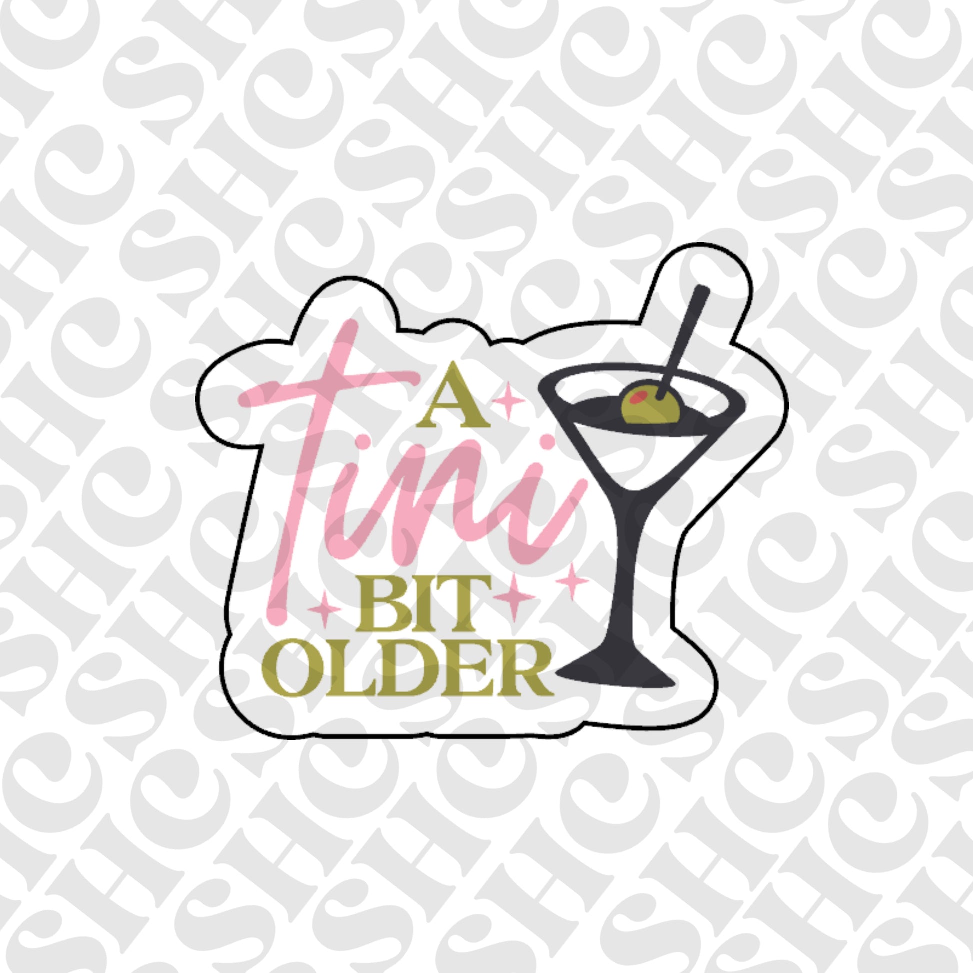 “A Tini Bit Older” Cookie Cutter – Fun Birthday & Cocktail Party Theme - SHCreations
