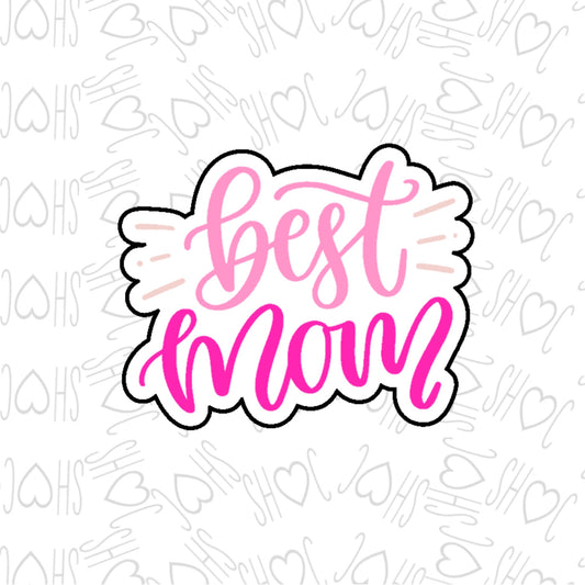 DONE TO ORDER: Best Mom Cookie Cutter - SHCreations