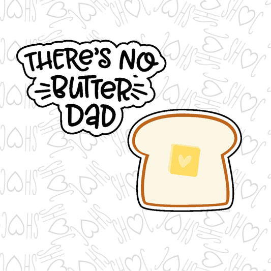DONE TO ORDER: No Butter Dad Cookie Cutter/Fondant Stamp - SHCreations