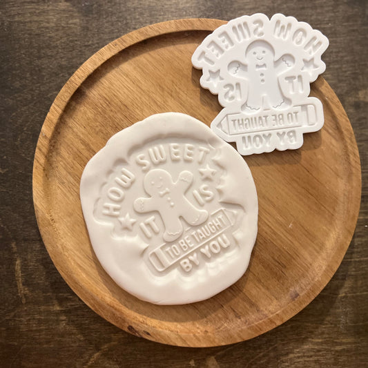 DONE TO ORDER: 'How sweet it is to be taught by you' Fondant Embosser/ Cookie Cutter - SHCreations