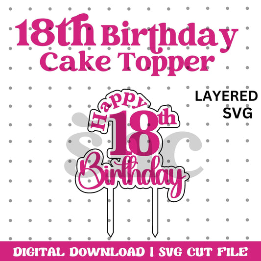 18th Birthday Layered Cake Topper SVG, Birthday SVG Cut File, Birthday Topper, floating cake topper, Laser cake topper, Acrylic Cake Topper