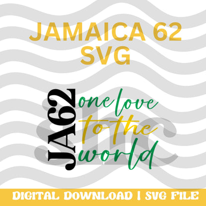 Celebrate Jamaica's 62nd Independence with Our Exclusive Jamaica 62 One Love to the World SVG Cut File – Perfect for Crafts, Apparel