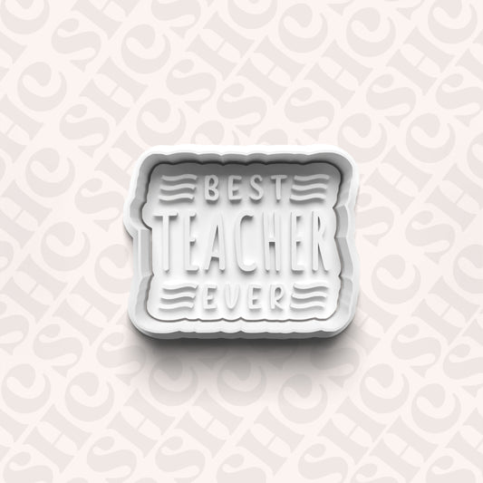 DONE TO ORDER: "Best TEACHER Ever" Cookie Cutter + Fondant Set - SHCreations