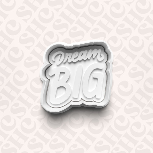 DONE TO ORDER: "Dream BIG" Cookie Cutter + Fondant Set - SHCreations