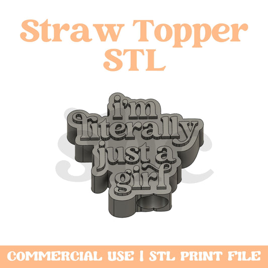 I'm Literally Just a Girl Straw Topper STL File | Back to School Straw Topper | Straw Topper | 3D printed straw topper | 3d topper