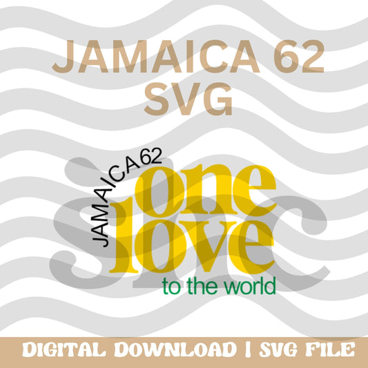Jamaica's 62nd Independence SVG - Jamaica 62 One Love to the World SVG, Jamaican SVG, Independence Day Jamaica, Jamaican Independence svg