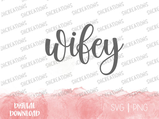 Wifey SVG Cut File, Wifey Cut File, Script SVG, Decal, Laser Cut File, Cute Svg , Mug Svg, Tshirt Decal, cut file