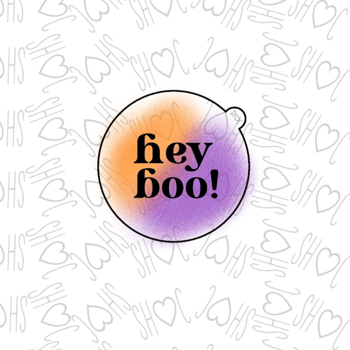 DONE TO ORDER: "hey boo!" Fondant Embosser