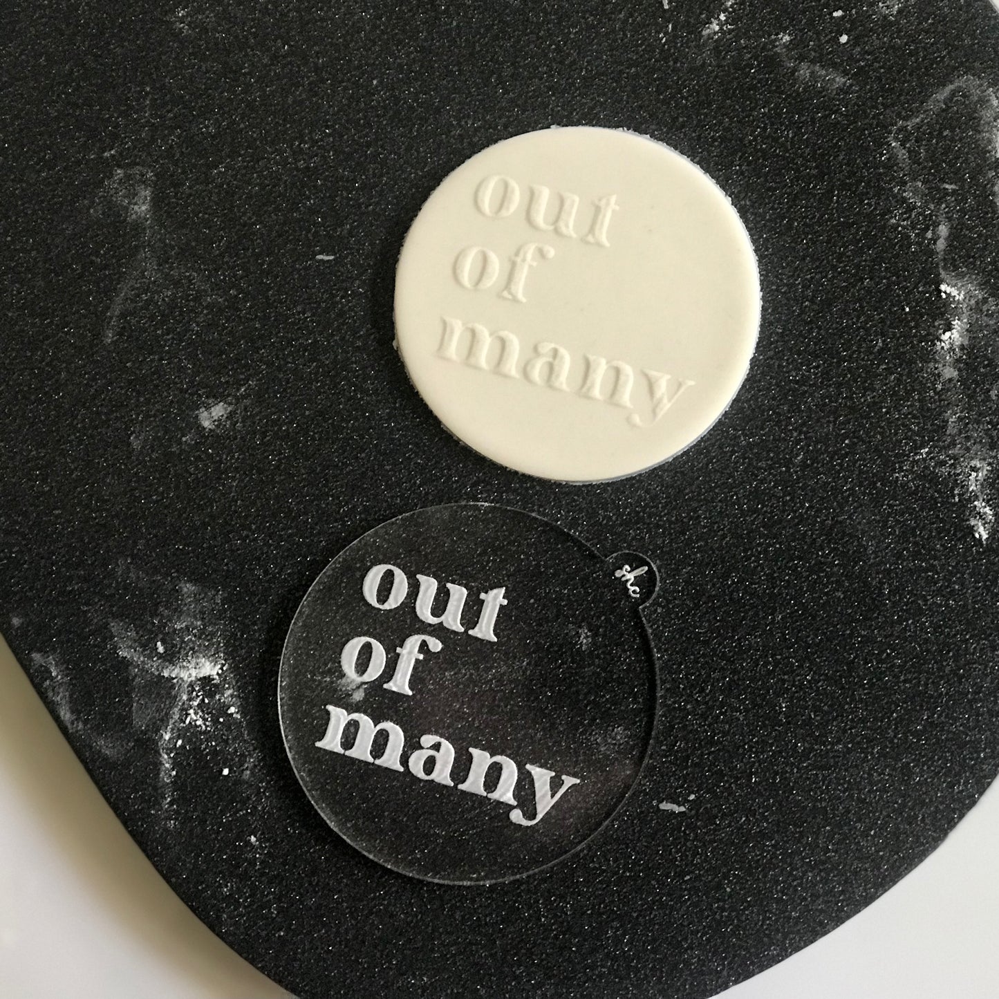 DONE TO ORDER: "out of many" Fondant Embosser