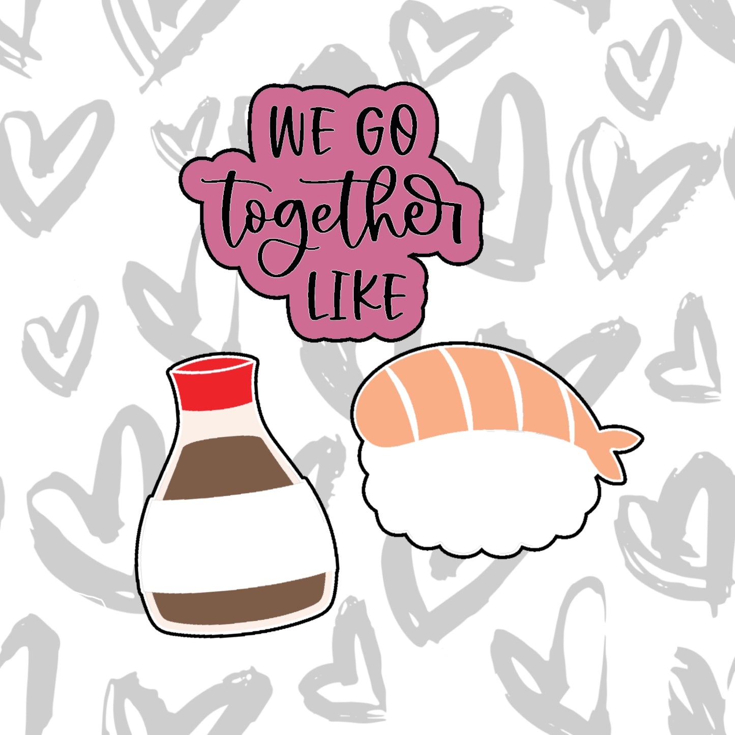 DONE TO ORDER: We go together-Sushi/Soy Sauce Cookie Cutter Set