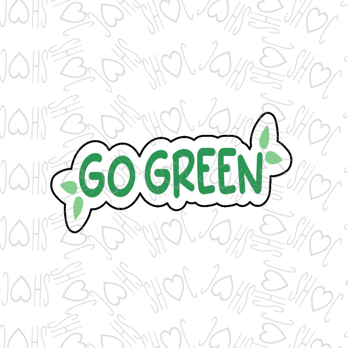 DONE TO ORDER: Go Green Cookie Cutter