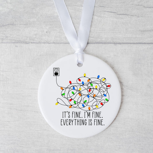 DONE TO ORDER: "It's fine, I'm fine" Ceramic Ornament