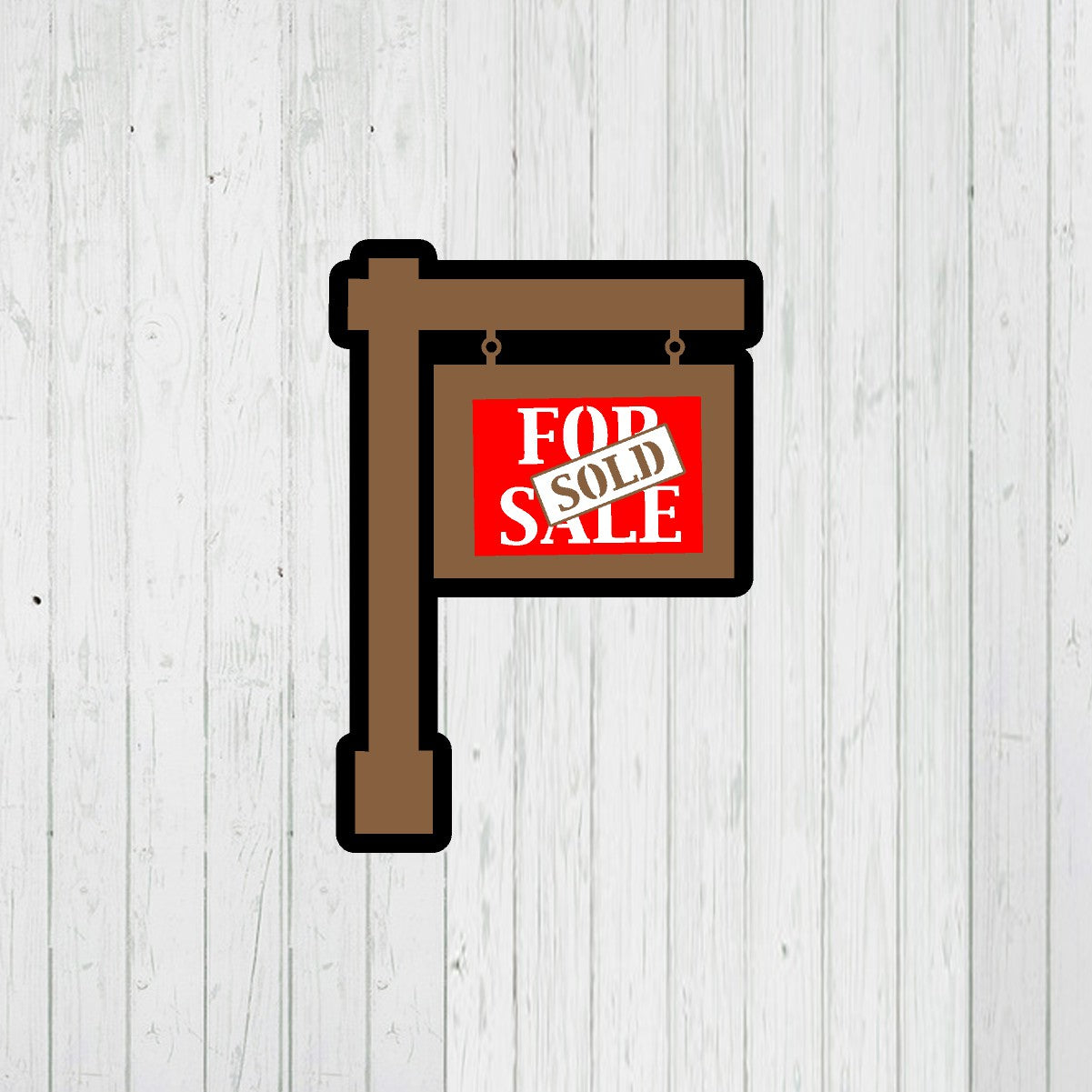 DONE TO ORDER: Sold Sign Cookie Cutter