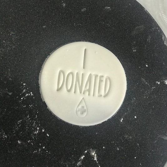 DONE TO ORDER: "I Donated" Fondant Stamp - SHCreations