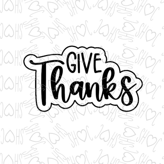 DONE TO ORDER: Give Thanks Cookie Cutter - SHCreations