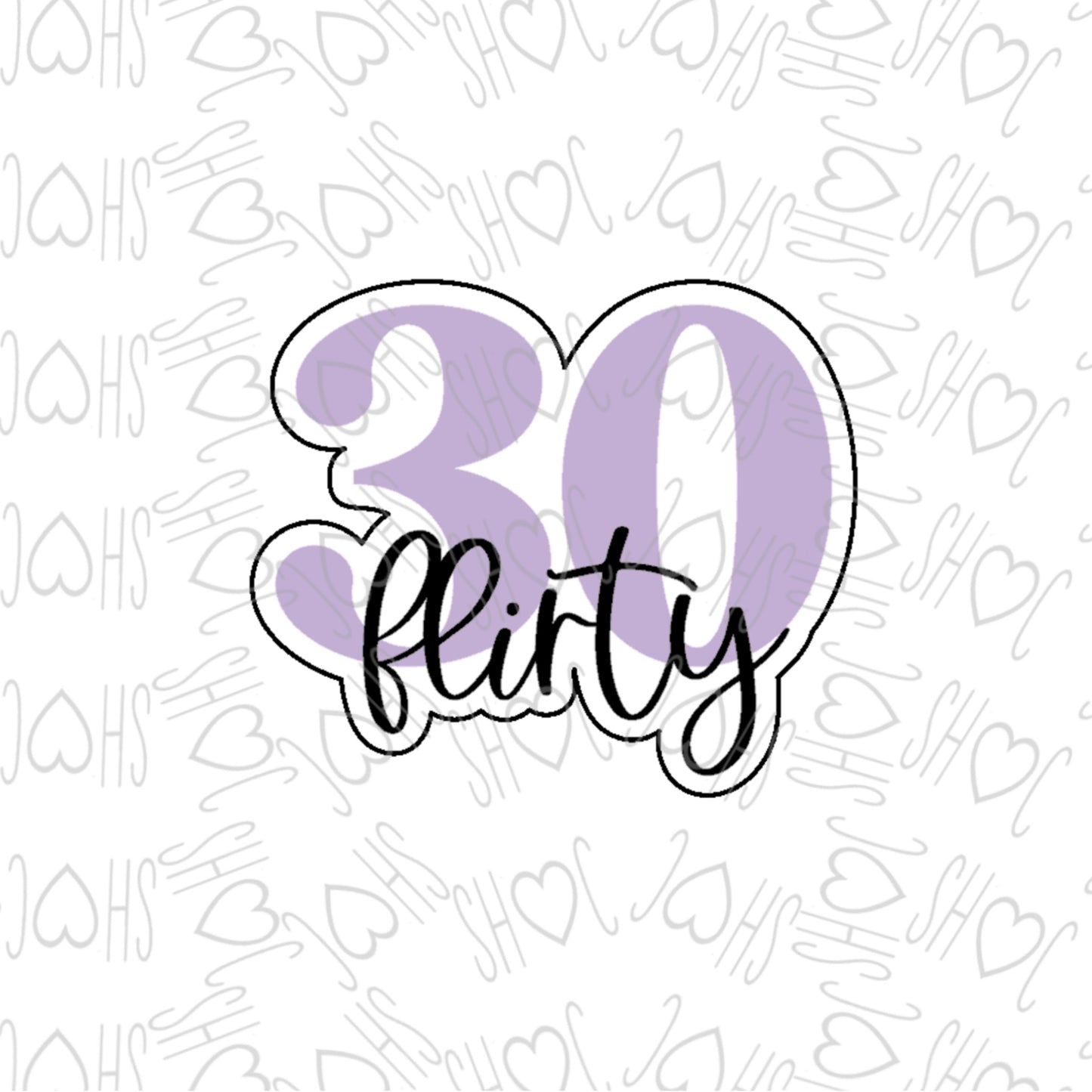 DONE TO ORDER: "Flirty 30" Cookie Cutter/Fondant Stamp - SHCreations