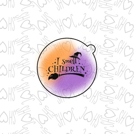 DONE TO ORDER: "I smell children" Fondant Embosser - SHCreations