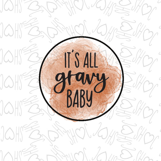 DONE TO ORDER: "It's all gravy baby"" Fondant Stamp - SHCreations